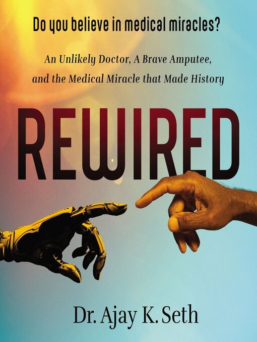 Title details for Rewired by Dr. Ajay K. Seth - Available